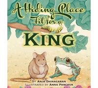 A Hiding Place Fit for a King