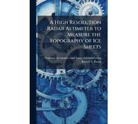 A High Resolution Radar Altimeter to Measure the Topography of Ice Sheets