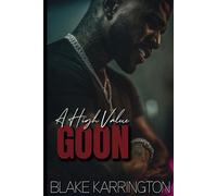 A High Value Goon: “A Blake Karrington Collection”