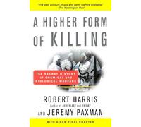 A Higher Form of Killing: The Secret History of Chemical and Biological Warfare