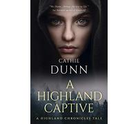 A Highland Captive: A Highland Chronicles Tale: 2