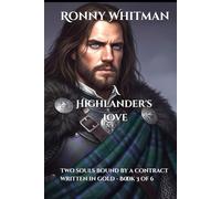 A Highlander's Love: Two souls bound by a contract written in gold - Book 3 of 6 (The Power of Love)