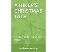 A HIKER’S CHRISTMAS TALE: STORYTELLING ON SNOWY PATHS