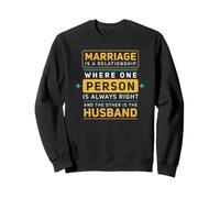 A hilarious married couple saying about who is always right Sweatshirt
