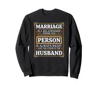 A hilarious married couple saying about who is always right Sweatshirt