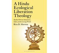 A Hindu Ecological Liberation Theology : Radical Divine Immanence, Sakti, and the Living World