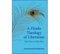 A Hindu Theology of Liberation : Not-Two Is Not One