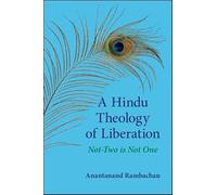 A Hindu Theology of Liberation: Not-Two Is Not One (SUNY Series in Religious Studies)
