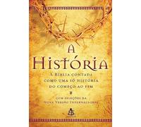 A História. A Bíblia Contada Como uma só História do Começo ao Fim (Em Portuguese do Brasil)