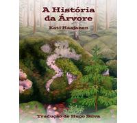 A Historia da Arvore : Uma historia para criancas
