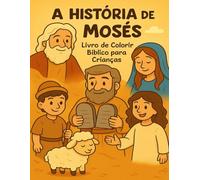 A História de Moisés: Livro de Colorir Bíblico