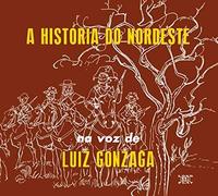 A Historia Do Nordeste / O Nordeste Na Voz De / Lua - Luiz Gonzaga CD