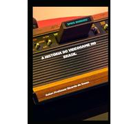 A História do Videogame no Brasil: Dos Primeiros Consoles à Cena Atual