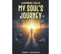 A Historic View of My Soul’s Journey