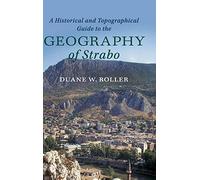 A Historical and Topographical Guide to the Geography of Strabo