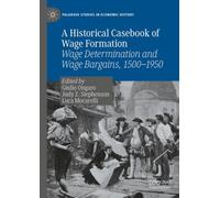 A Historical Casebook of Wage Formation : Wage Determination and Wage Bargains, 1500-1950