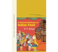 A Historical Dictionary of Indian Food (Oxford India Collection) (Oxford India Collection (Paperback))