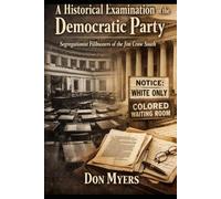 A Historical Examination of the Democratic Party: Segregation, Progressive Policy Shifts, and Modern Political Inversion (The left Development of Democrats and the extremist takeover)