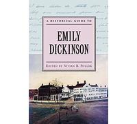 A Historical Guide to Emily Dickinson (Historic. Pollak<|