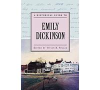 A Historical Guide to Emily Dickinson (Historic. Pollak<|