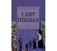 Curnutt - A Historical Guide to F. Scott Fitzgerald - New paperback or - J555z