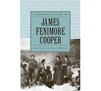 A Historical Guide To James Fenimore Cooper (Historical Guides To American Authors)