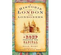 A Historie of London and Londoners: A Romp through the Capital