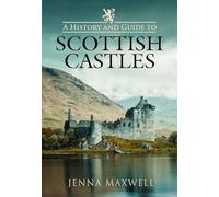 A History and Guide to Scottish Castles