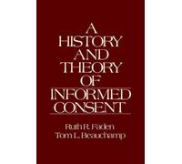 A History and Theory of Informed Consent by Ruth R. Faden (English) Hardcover Bo