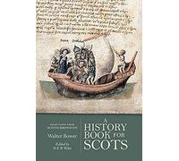 A History Book for Scots: Selections from the Scotichronicon