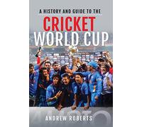 A History & Guide to the Cricket World Cup