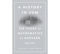 A History in Sum : 150 Years of Mathematics at Harvard (1825-1975)