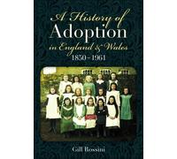 A History of Adoption in England and Wales, 1850-1961