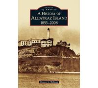 A History of Alcatraz Island, 1853-2008, Ca