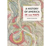 A History of America in 100 Maps