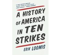 A History Of America In Ten Strikes