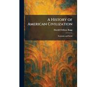 A History of American Civilization: Economic and Social