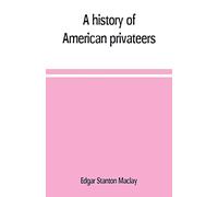 A history of American privateers