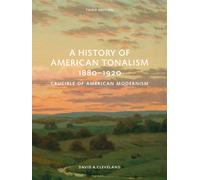 A History of American Tonalism : Third Edition