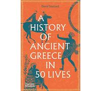 A History of Ancient Greece in 50 Lives – Thames & Hudson