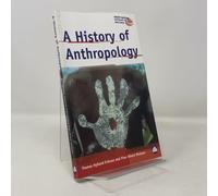 A History of Anthropology (Anthropology, Culture and Society)