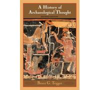 A History of Archaeological Thought