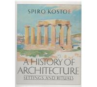 A history of architecture : settings and rituals / Spiro Kostof ; original drawings by Richard Tobias