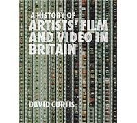 A History of Artists' Film and Video in Britain