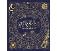 A History of Astrology, Divination and Prophecy