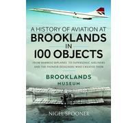A History of Aviation at Brooklands in 100 Objects