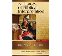 A History of Biblical Interpretation: Ancient Period v. 1 (History of Biblical Interpretation Series): The Ancient Period