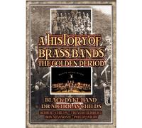A History of Brass Bands - The Golden Period [DVD]