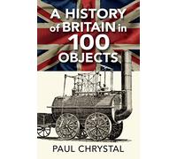A History of Britain in 100 Objects
