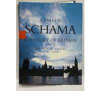 A History of Britain: The Fate of Empire 1776-2002